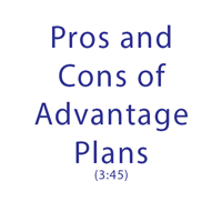 Advantage Plans – Pros and Cons